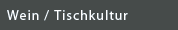 Wein / Tischkultur